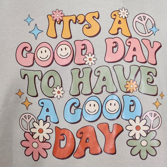 "It's a Good Day to Have a Good Day" Hoodie – Positive Vibes Motivational Sweatshirt