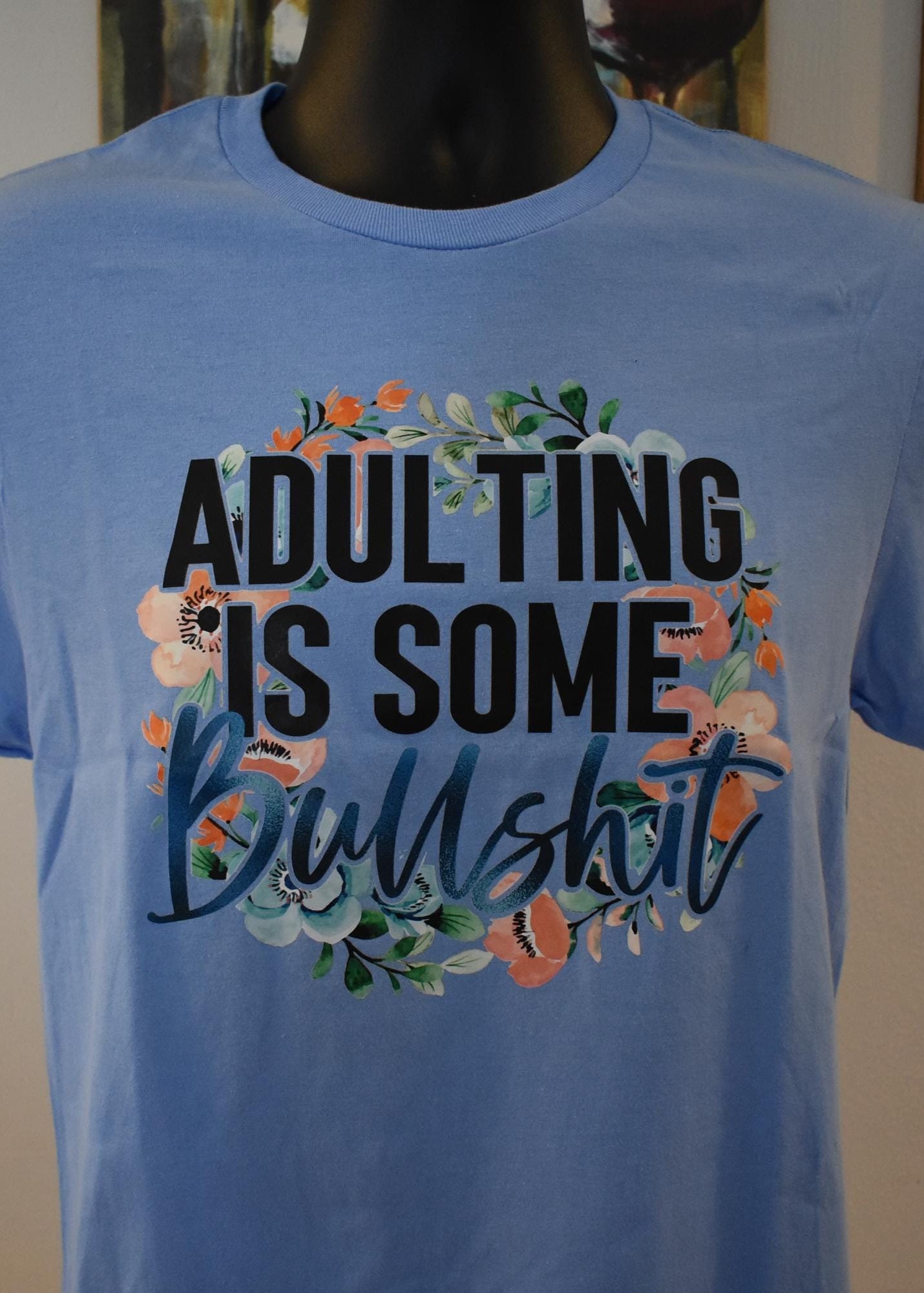"Adulting Is Some Bullshit" T-Shirt – Funny Sarcastic Graphic Tee for Tired Adults