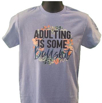 "Adulting Is Some Bullshit" T-Shirt – Funny Sarcastic Graphic Tee for Tired Adults