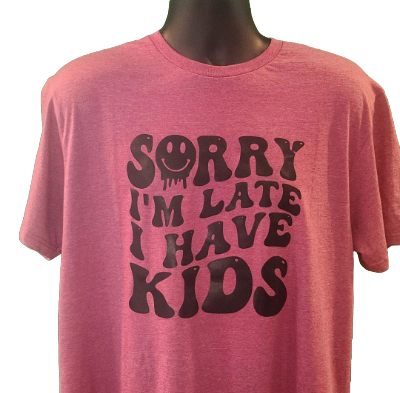 "Sorry I'm Late, I Have Kids" T-Shirt – Funny Parenting Humor Tee
