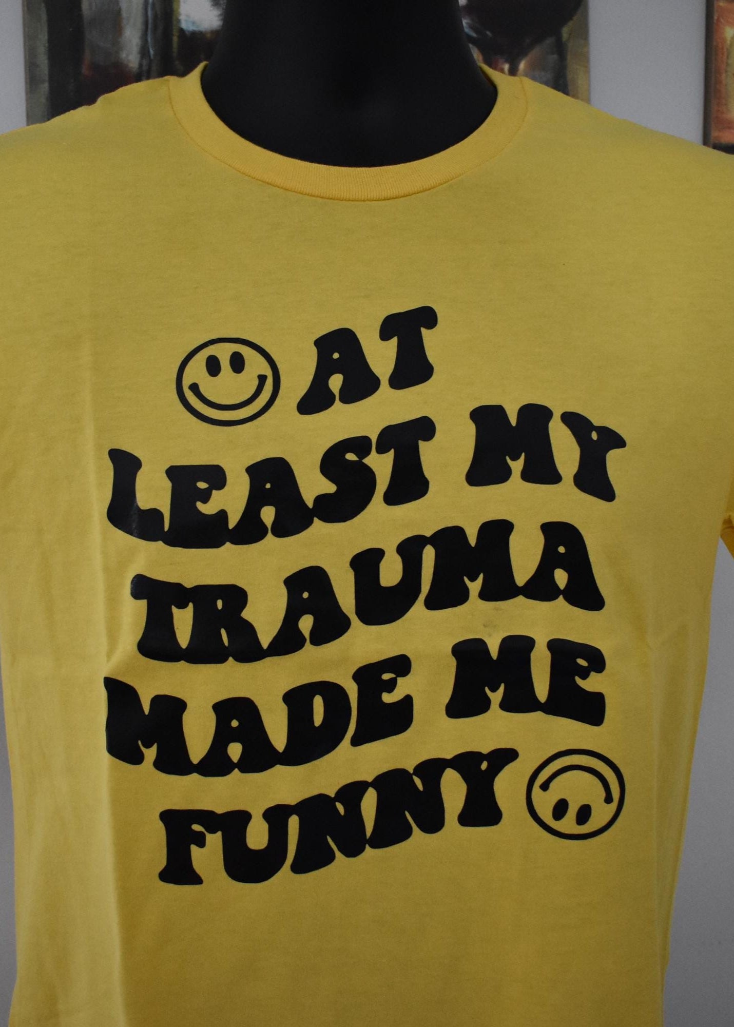 "At Least My Trauma Made Me Funny" T-Shirt – Dark Humor Sarcastic Tee
